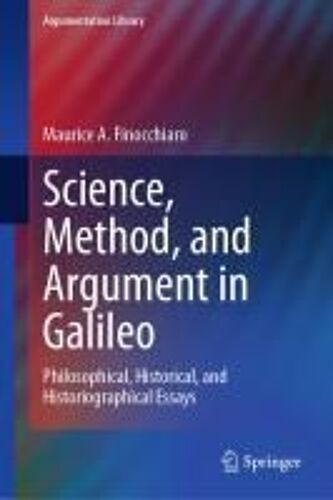 Science, Method, And Argument In Galileo