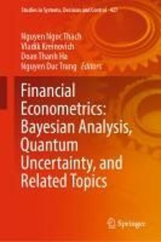 Financial Econometrics: Bayesian Analysis, Quantum Uncertainty, And Related Topics