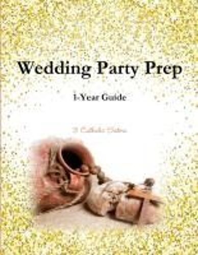 Wedding Party Prep 1-Year Guide