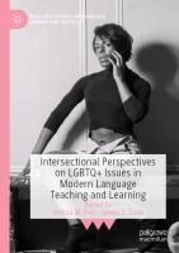 Intersectional Perspectives On Lgbtq+ Issues In Modern Language Teaching And Learning