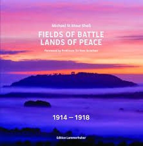 Fields Of Battle - Lands Of Peace 1914 - 1918