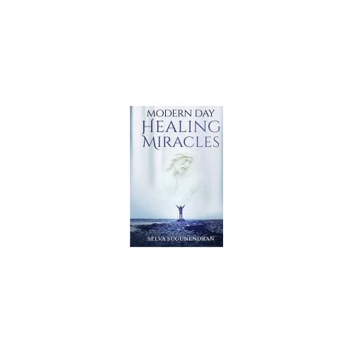 Modern Day Healing Miracles