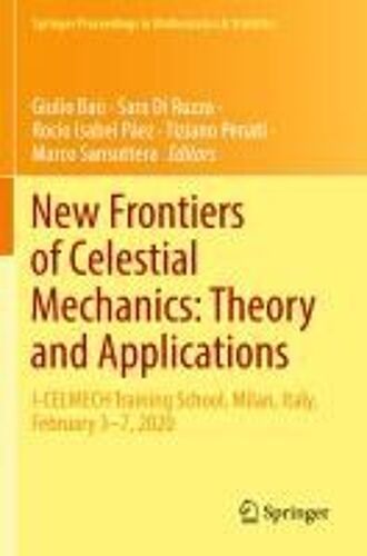 New Frontiers Of Celestial Mechanics: Theory And Applications