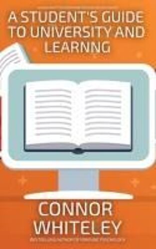 A Student's Guide To University And Learning