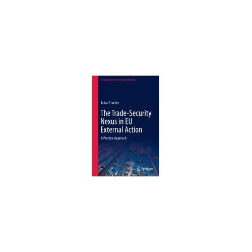 The Trade-Security Nexus In Eu External Action