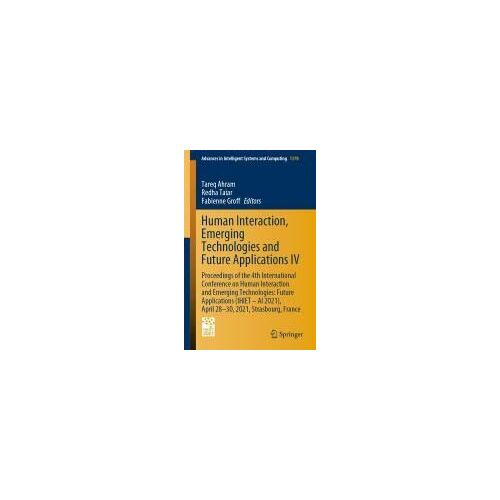 Human Interaction, Emerging Technologies And Future Applications Iv