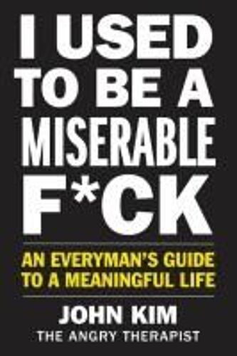 I Used To Be A Miserable F*Ck
