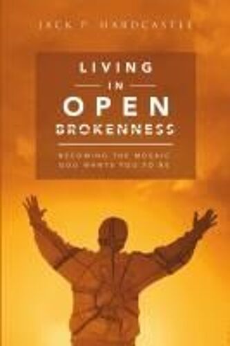 Living In Open Brokenness