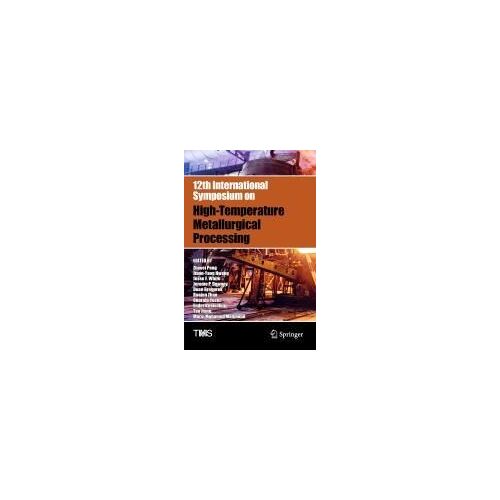 12th International Symposium On High-Temperature Metallurgical Processing