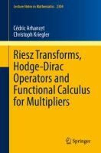Riesz Transforms, Hodge-Dirac Operators And Functional Calculus For Multipliers