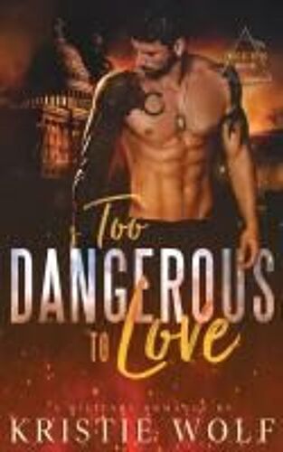 Too Dangerous To Love (Project Viper Book One)