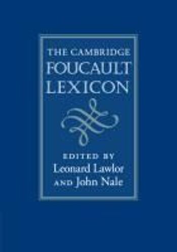 The Cambridge Foucault Lexicon