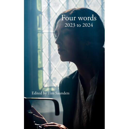 Four Words: 2023 To 2024: 26 (Anthologies Of Poetry And Short Stories)