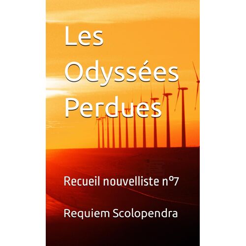 Les Odyssées Perdues: Recueil Nouvelliste N°7