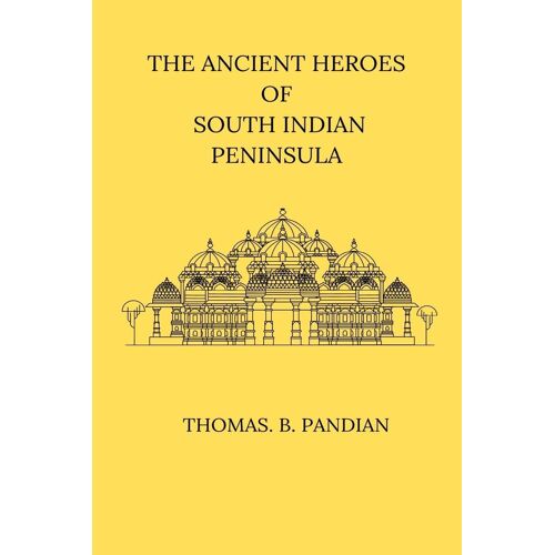 The Ancient Heroes Of South Indian Peninsula