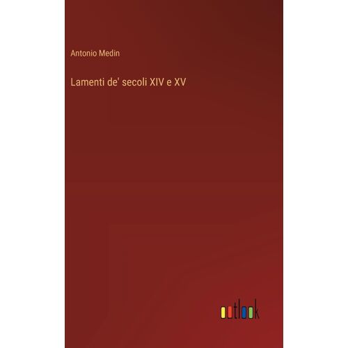 Lamenti De' Secoli Xiv E Xv