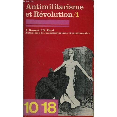 Antimilitarisme Et Revolution / 1 Anthologie De L'antimilitarisme Revolutionnaire