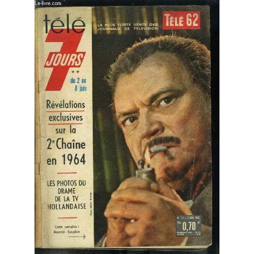 Télé 7 Jours N° 115 - La Vedette De La Tv Hollandaise Attaqué Par Un Ours, Borg L Hypnotiseur Est Le Premier Producteur Qui Se Vante D Avoir Endormi Les Téléspectateurs, Les 7 Millions De L Homme Du(...)
