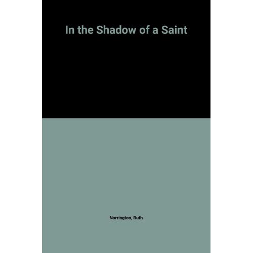 In The Shadow Of A Saint
