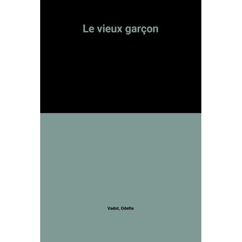 Le Vieux Garçon