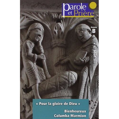 Parole Et Prière Nº62 - Aout 2015: Bx Columba Marmion