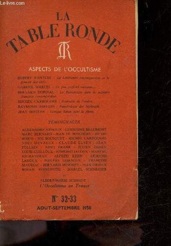 La Table Ronde - N°32/33 Aout Septembre 1950 - Aspects De L Occultisme - La Litterature Contemporaine Et Le Pouvoir Des Clefs, Ce Peu Profond Ruisseau..., Le Fantastique Dans La Peinture Francaise(...)