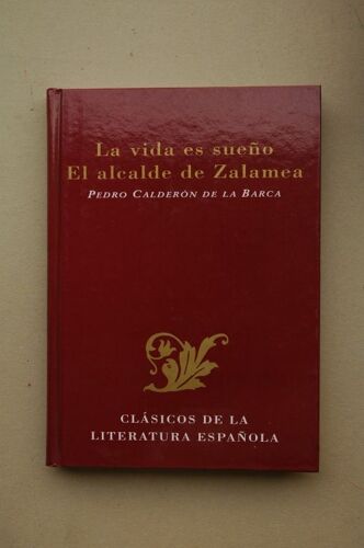 La Vida Es Sueño ; El Alcalde De Zalamea