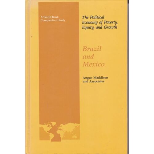 The Political Economy Of Poverty, Equity, And Growth, Brazil And Mexico
