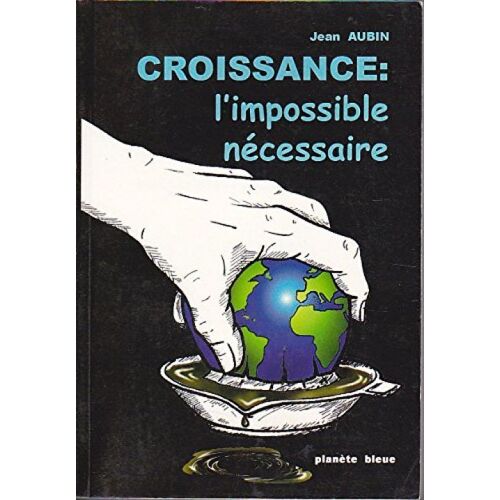 Croissance: L'impossible Nécessaire