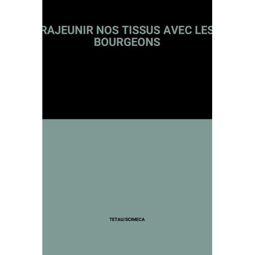 Rajeunir Nos Tissus Avec Les Bourgeons