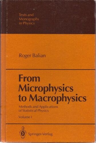 From Microphysics To Macrophysics: Methods And Applications Of Statistical Physics. Volume I