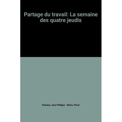 Partage Du Travail: La Semaine Des Quatre Jeudis