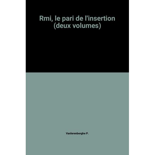Rmi, Le Pari De L'insertion (Deux Volumes)