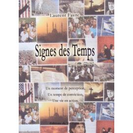 Signes Des Temps, Un Moment De Perception, Un Temps De Conviction, Une Vie En Action