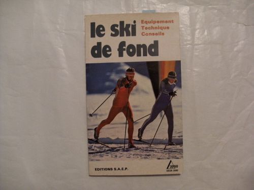 Le Ski De Fond : Equipement, Technique, Conseils