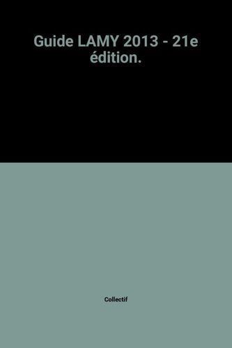 Guide Lamy 2013 - 21e Édition.