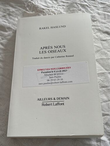 Après Nous Les Oiseaux. Rakel Haslund