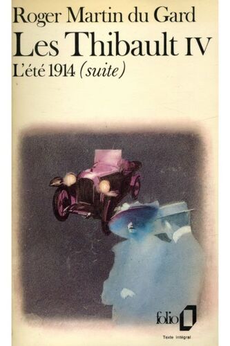 Les Thibaud 4 L'été 1914 (Suite) / 1982 / Roger Martin Du Gard
