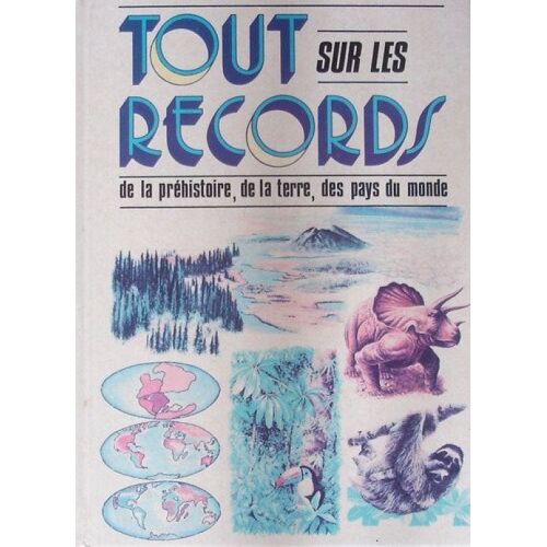 Tout Sur Les Records De La Préhistoire De La Terre Des Pays Du Monde