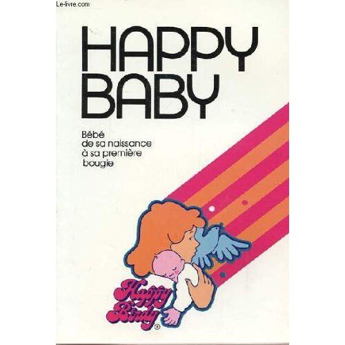 Happy Baby - Bébé De Sa Naissance A Sa Première Bougie
