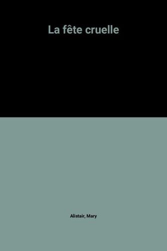 La Fête Cruelle