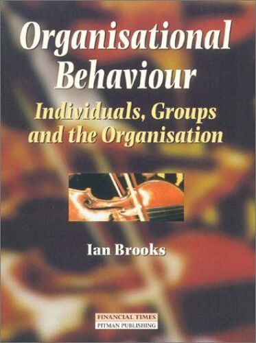 Organisational Behaviour: Individuals, Groups And The Organisation