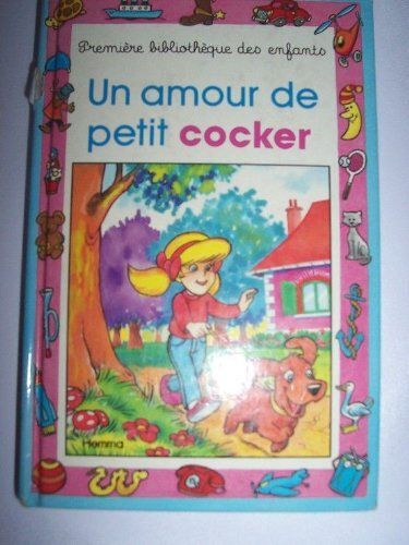 Un Amour De Petit Cocker (Illustrée Par L'atelier Philippe Harchy)