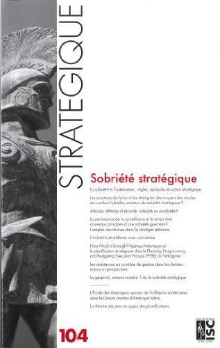 Revue Stratégique N 104 - Sobriete Stratégique