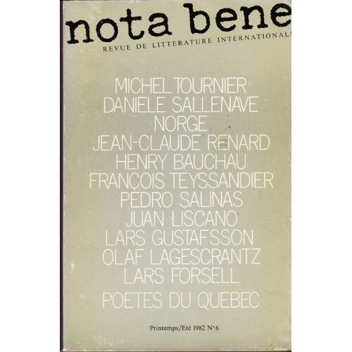 Nota Bene Revue De Litterature Internationale - Printemps Ete 1982 N° 6 /Michel Tournier,Norge,Daniele Sallenave,J.C Renard,,Poetes Du Quebe