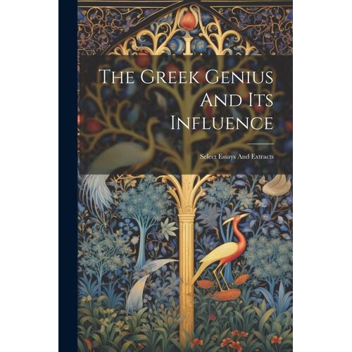 The Greek Genius And Its Influence