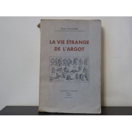 La Vie Étrange De L'argot.