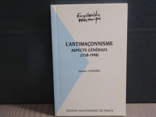 L'antimaconnisme. Aspect Généraux ( 1738