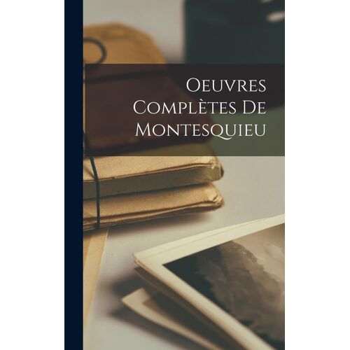 Oeuvres Complètes De Montesquieu