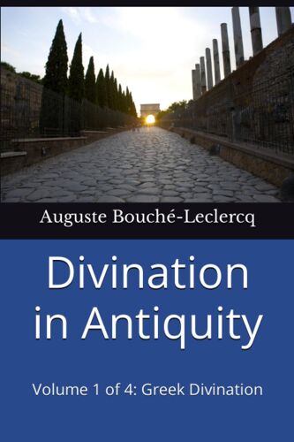 Divination In Antiquity: Volume 1 Of 4: Greek Divination
